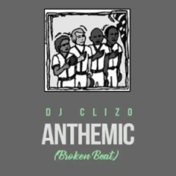 Dj Clizo - Anthemic (Broken Beat)